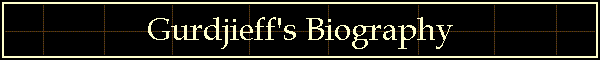 Gurdjieff's Biography