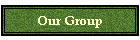 Our Group